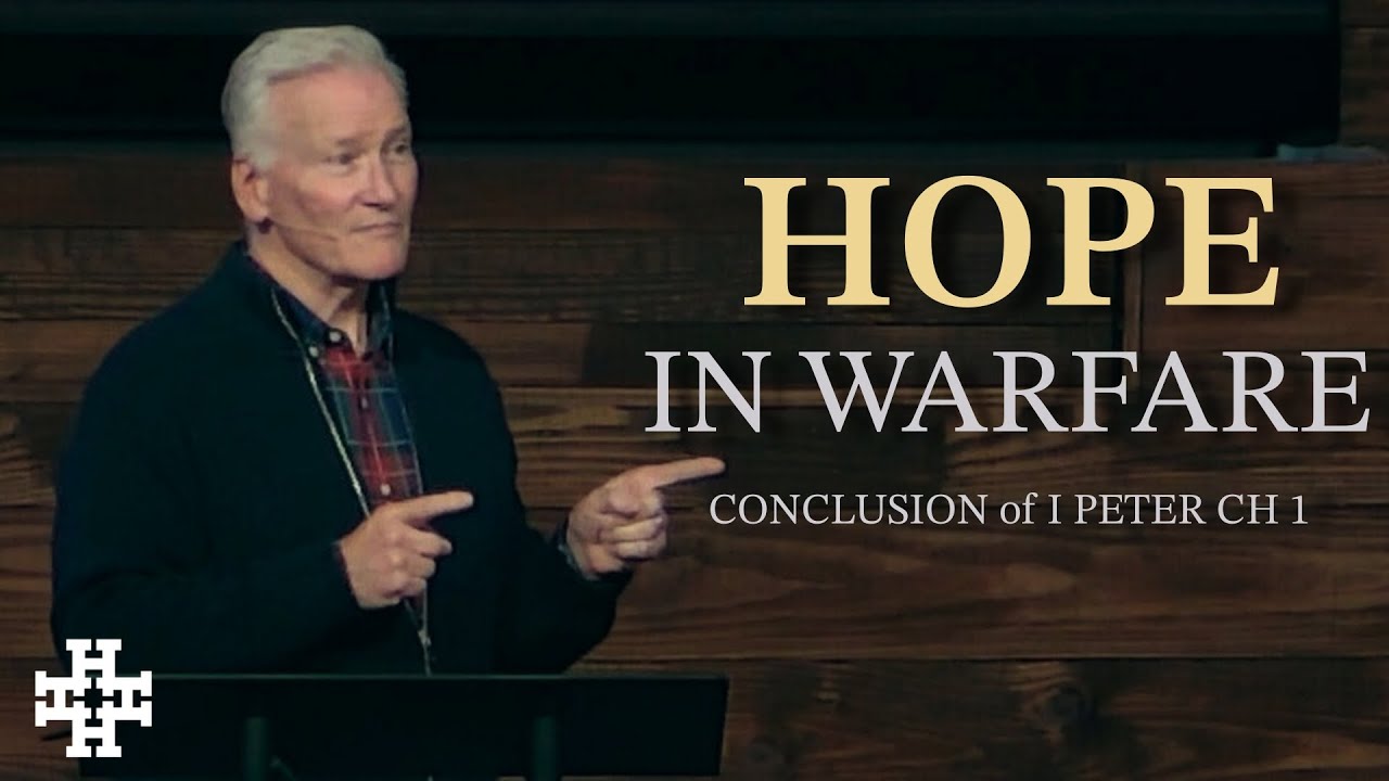Conclusion of I Peter Ch. 1 | Hope in Warfare - I & II Peter: Pt 3 | Jan 18, 2026