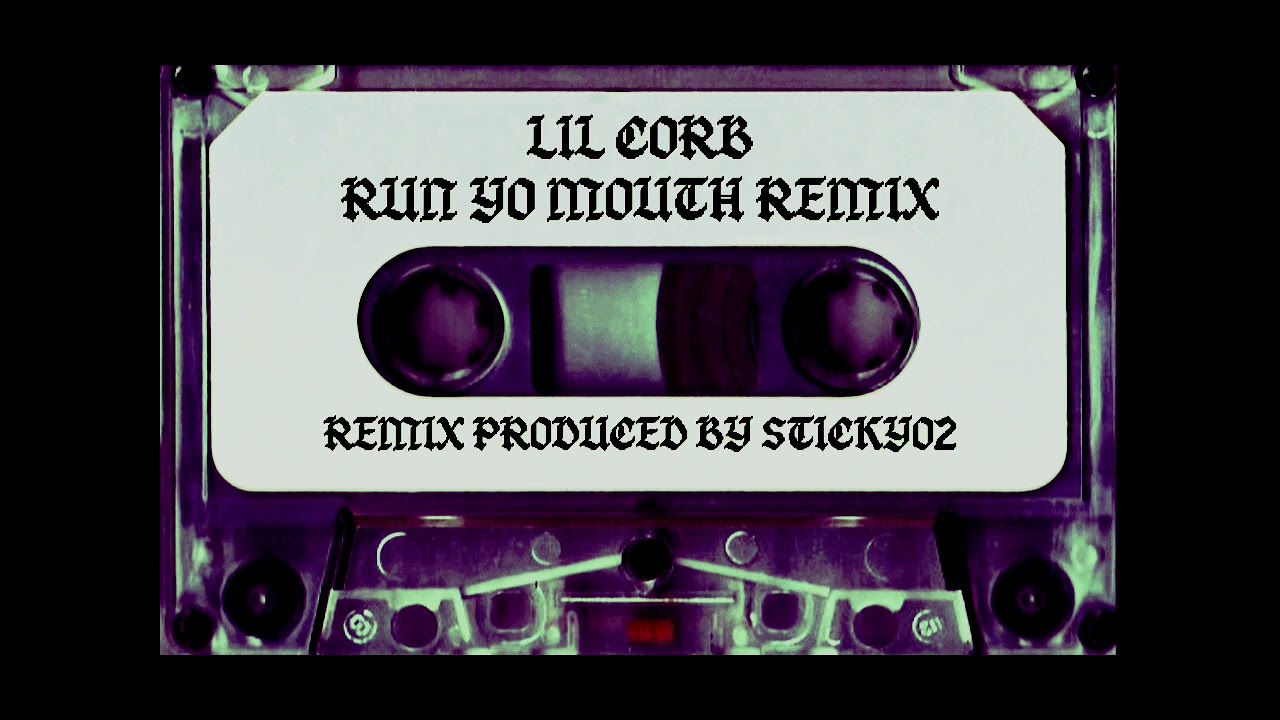 Lil Corb - Run yo Mouth Remix | Prod.Stickyo2