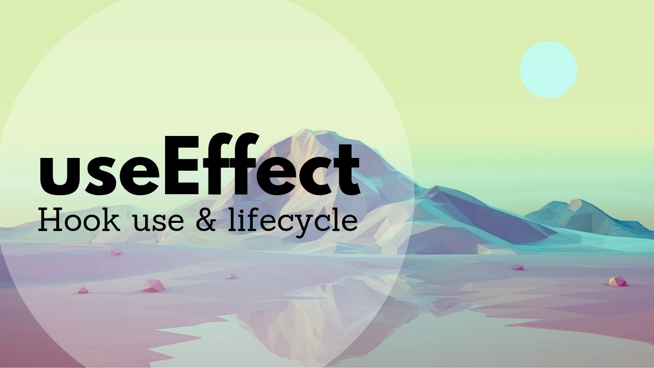 The useEffect hook and its lifecycle