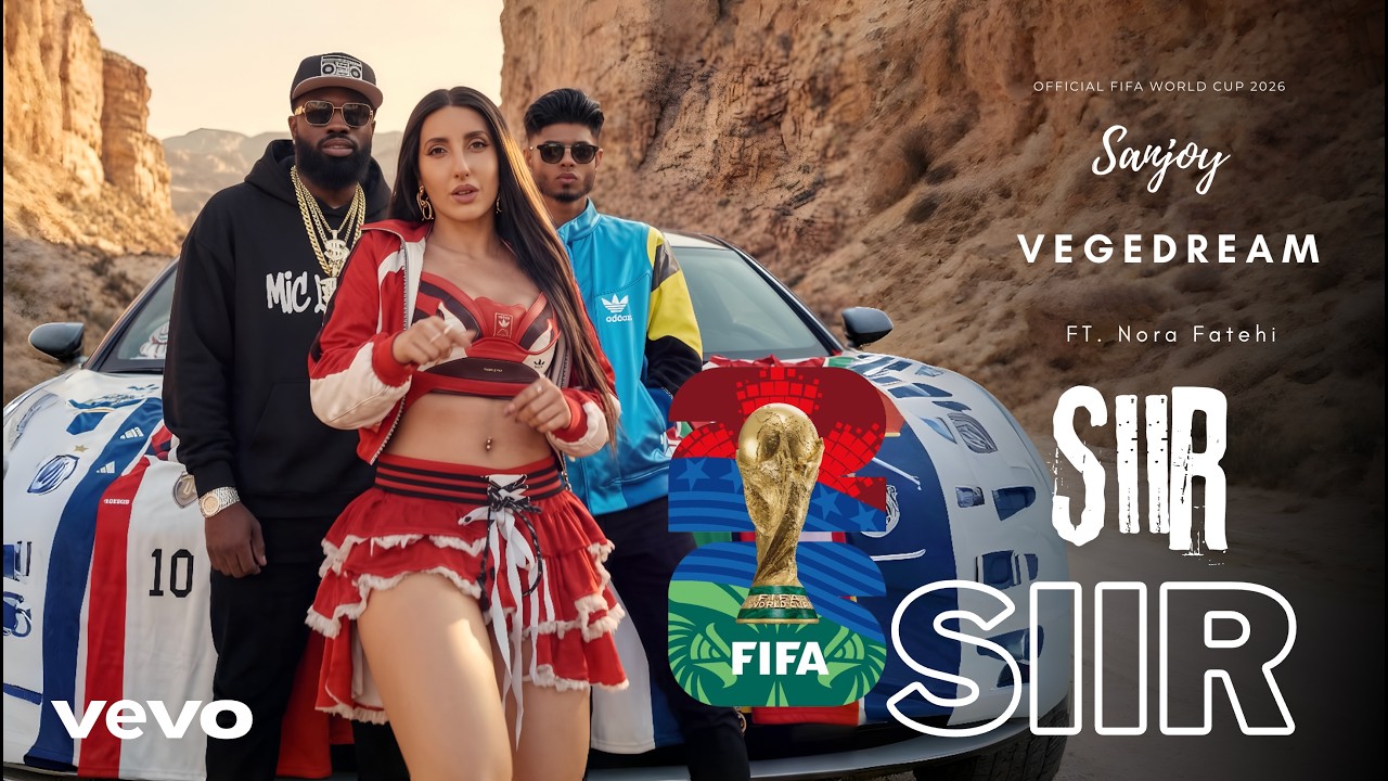 Nora Fatehi, Vegedream, Sanjoy - Siir Siir (FIFA World Cup 2026&trade;) [Official Music Video]