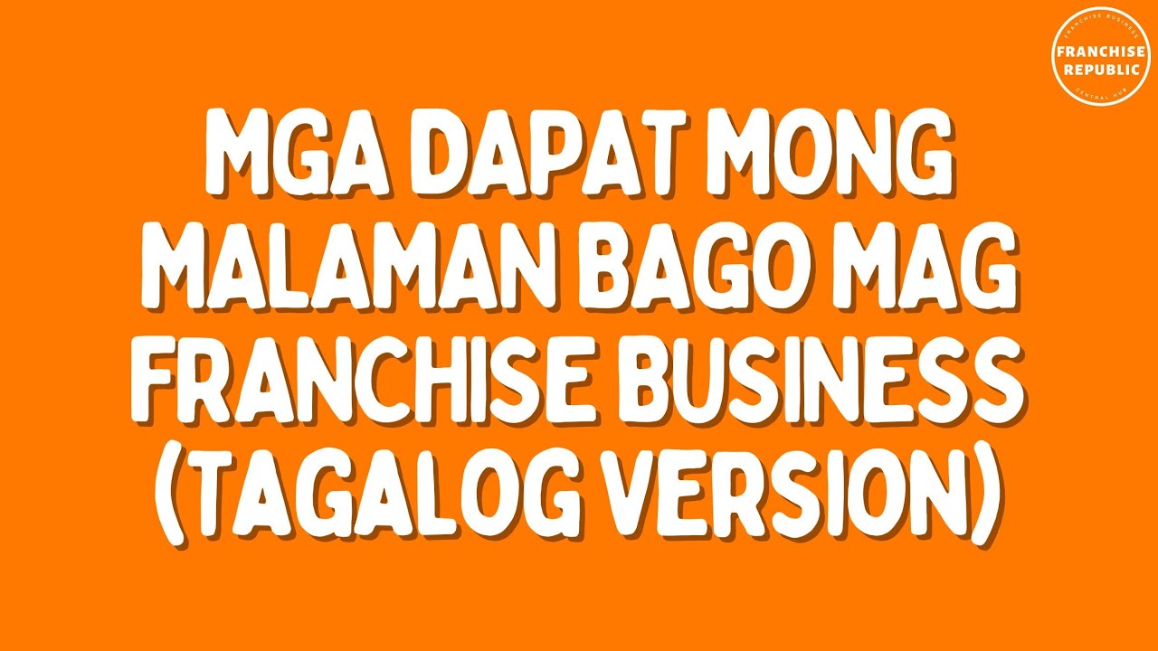 FRANCHISING 101 | How to Start Franchising in the Philippines - Tagalog Version | Franchise Republic