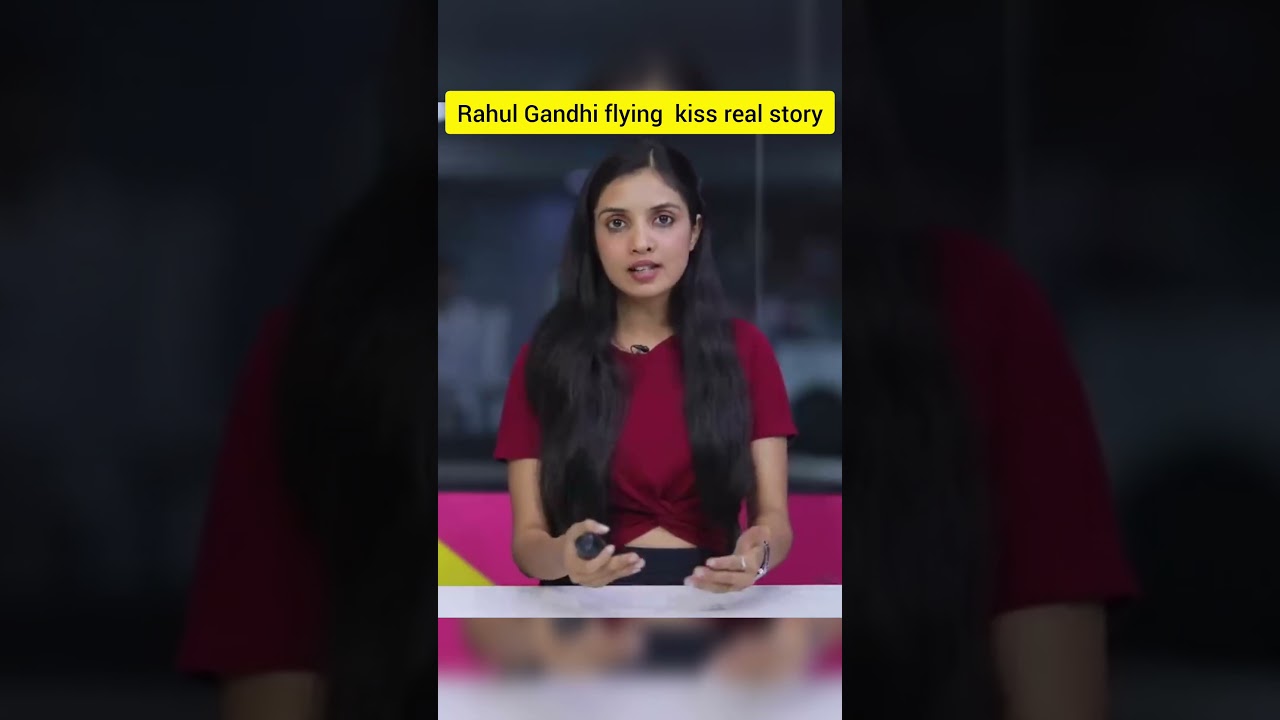 rahul gandhi flying kiss real story || rahul flying kiss video