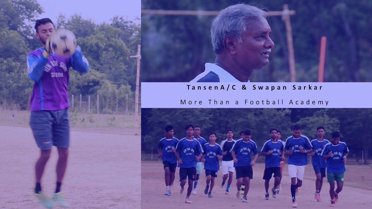 Tansen Athletic Club & Swapan Sarkar - More Than a Football Academy