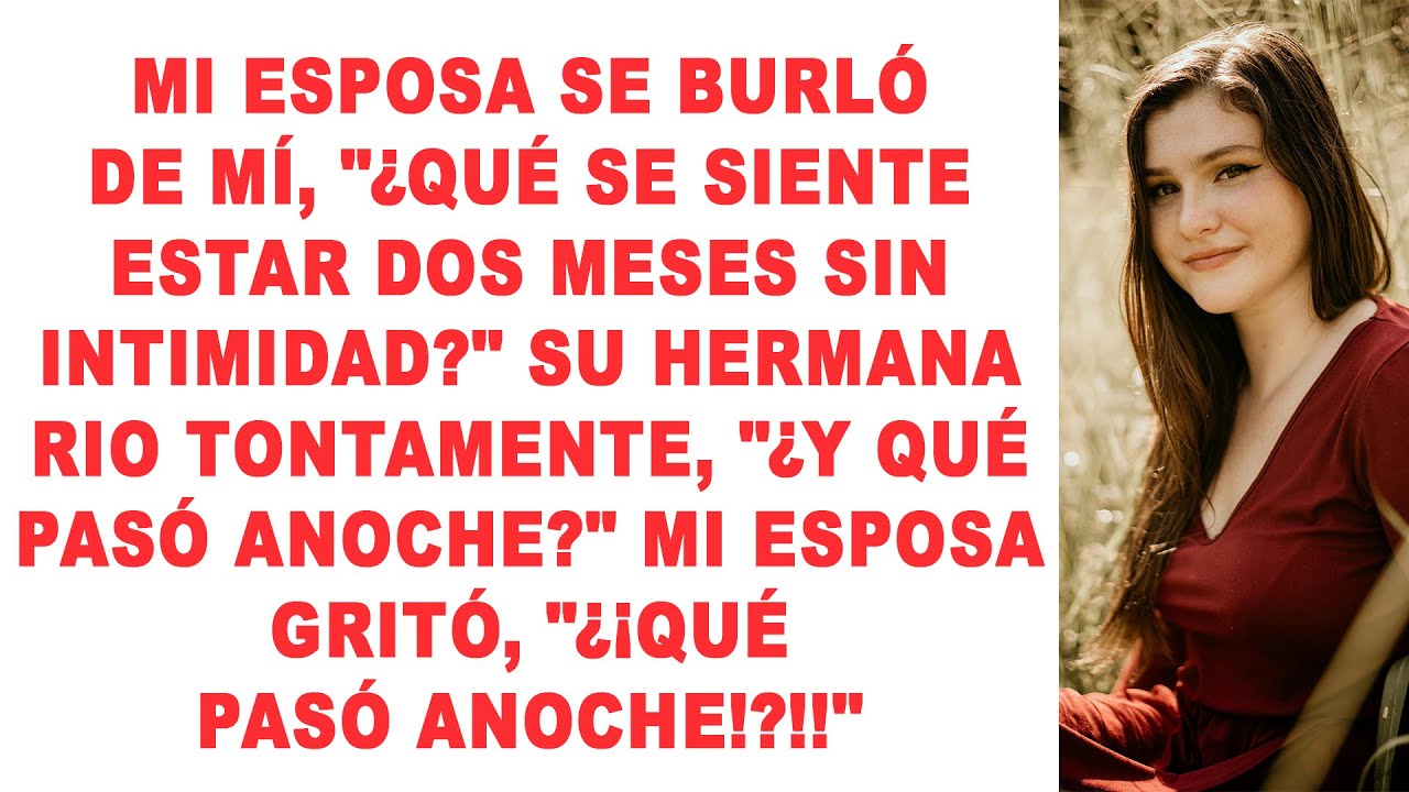 Mi esposa se burló de mí: «¿Qué se siente pasar dos meses sin intimidad?». Su hermana soltó una...