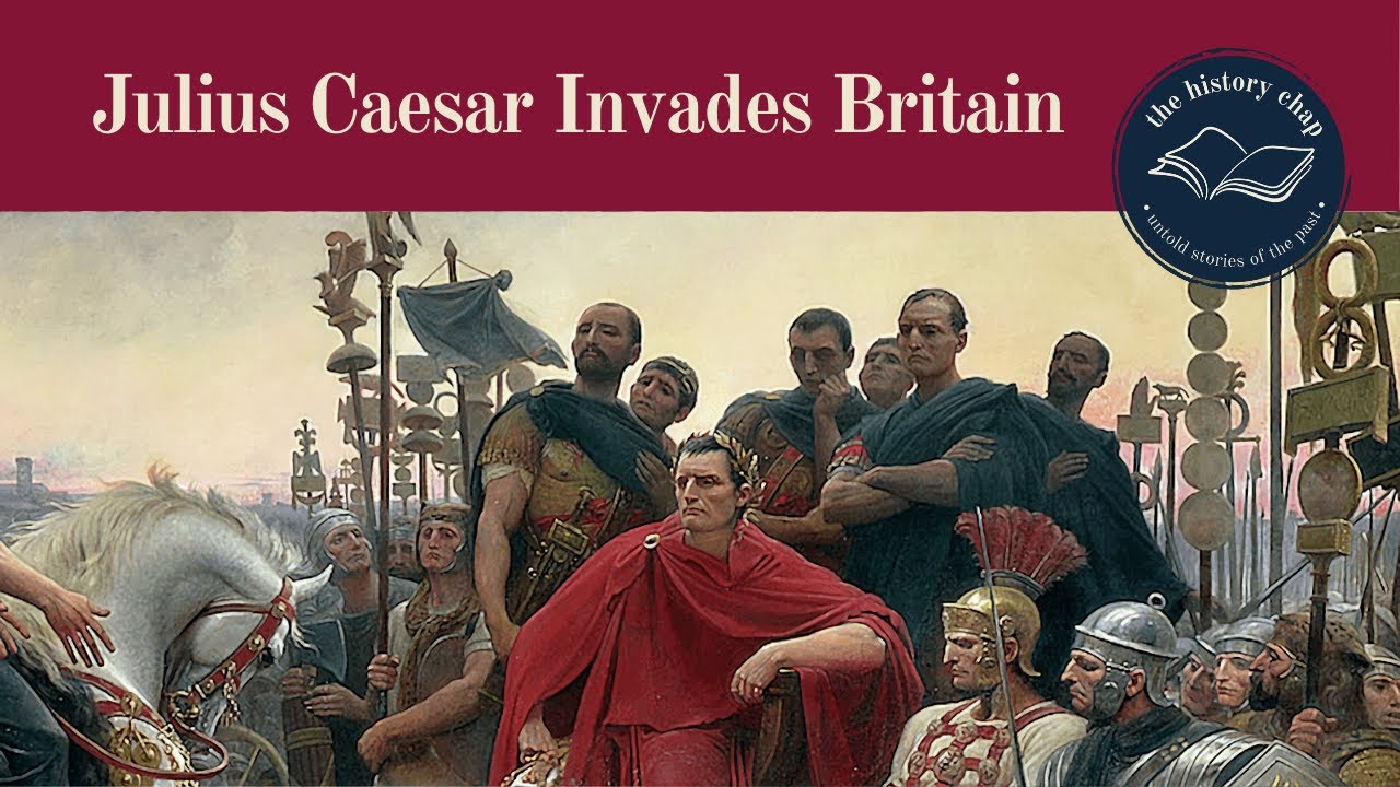 Julius Caesar's Invasions of Britain 55 & 54 BC