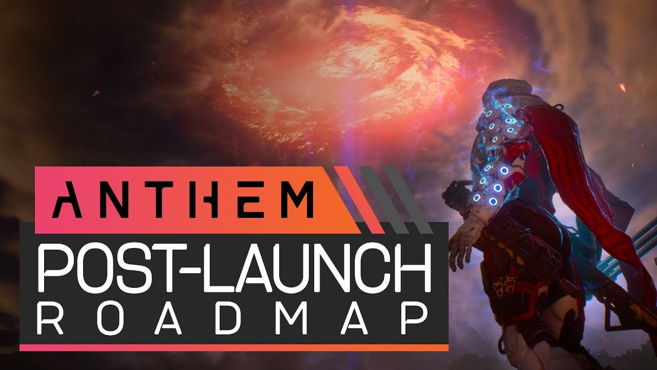 ANTHEM | Post-Launch Roadmap