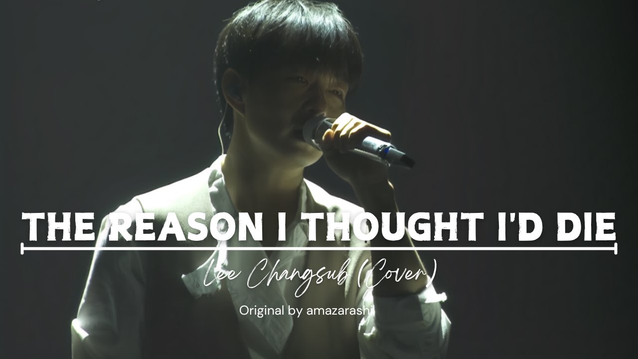 [250209] BTOB LEE CHANGSUB - THE REASON I THOUGHT I'D DIE (THE WAYFARER Encore)