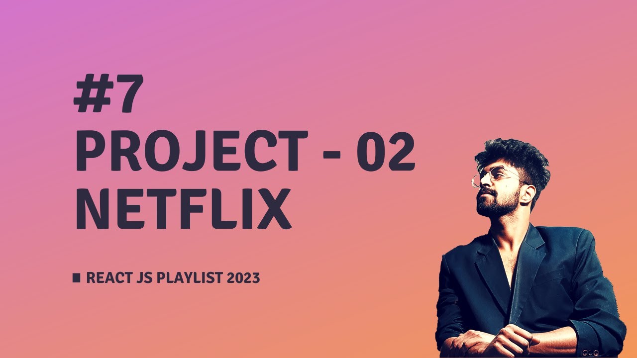 #7 NETFLIX CLONE PROJECT, REACT JS COURSE 2023