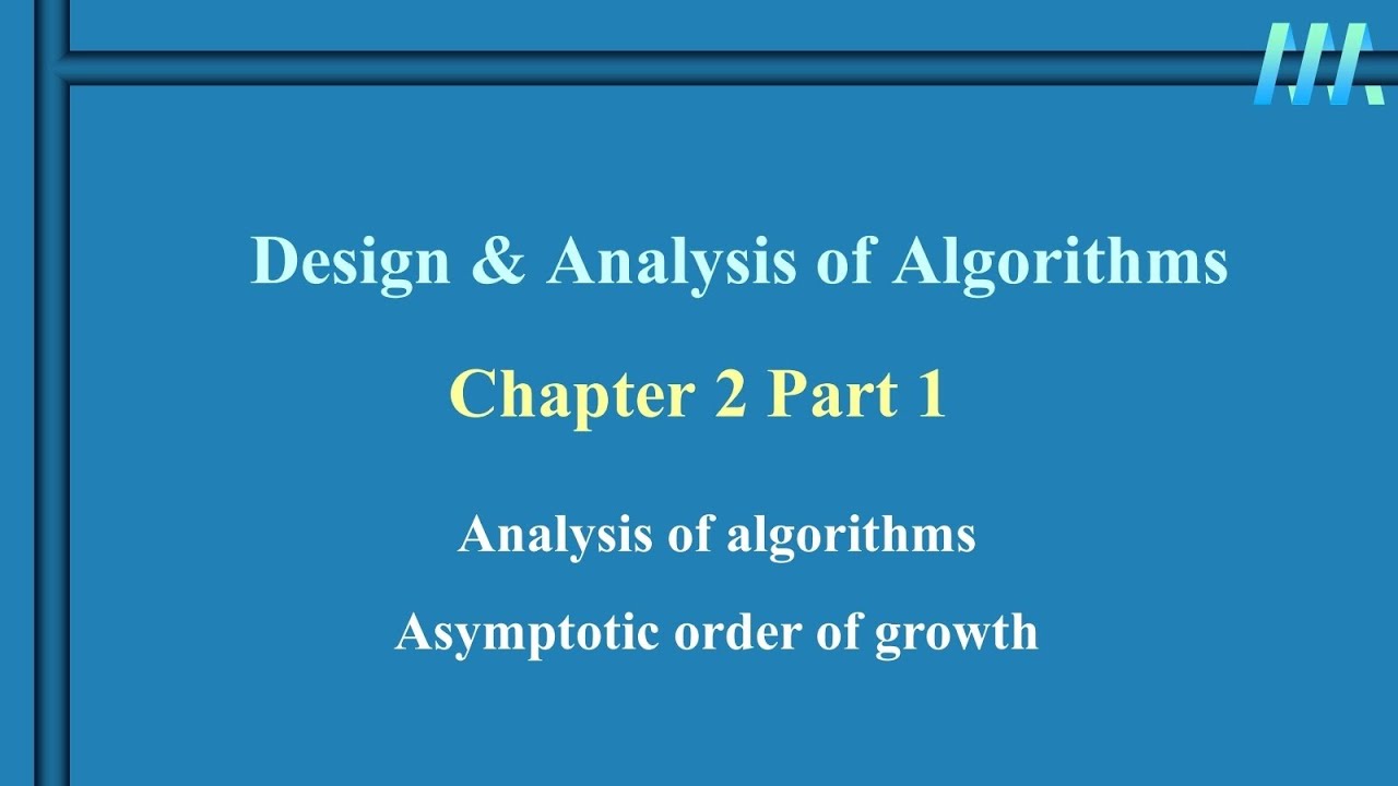 شرح تصميم وتحليل الخوارزميات (Design & Analysis of Algorithms Ch2 Part 1 (Asymptotic order of growth