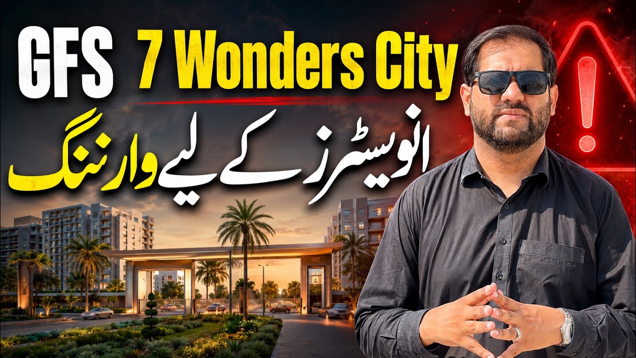 GFS 7 Wonders City vs. CPEC: The Ground Reality Revealed | GFS 7 Wonders City Development & Site