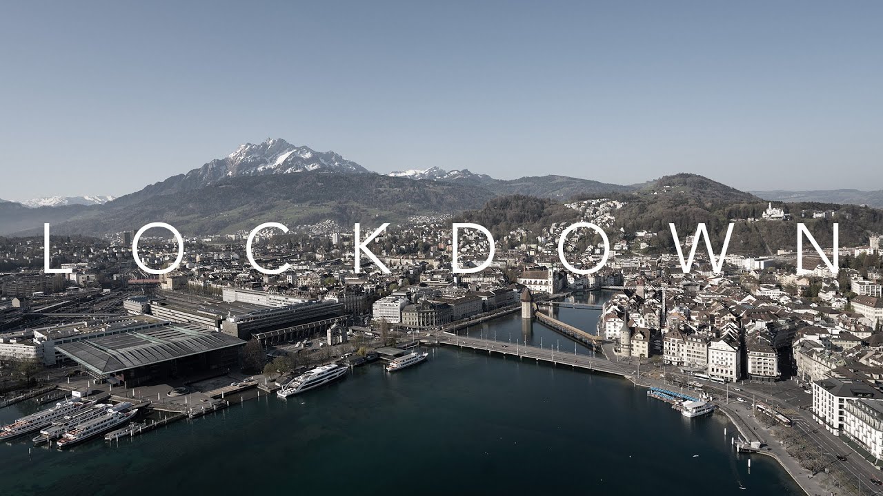 LOCKDOWN LUCERNE SWITZERLAND 2020 - Luzern Lockdown