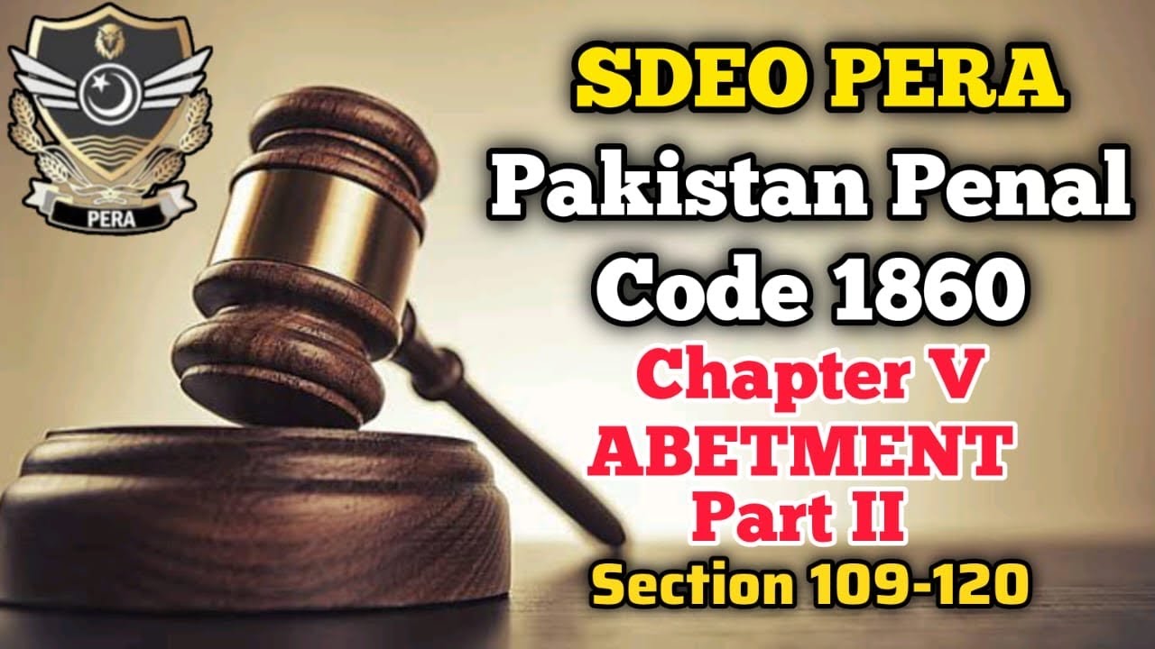 CHAP V-Abetment| SHORT NOTES| PAKISTAN PENAL CODE,1860 |  | SECTION 109-120 Complete | SDEO PERA