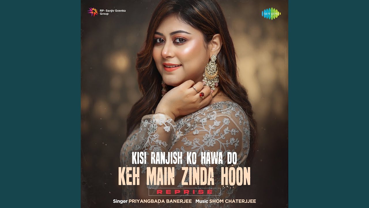 Kisi Ranjish Ko Hawa Do Keh Main Zinda Hoon - Reprise