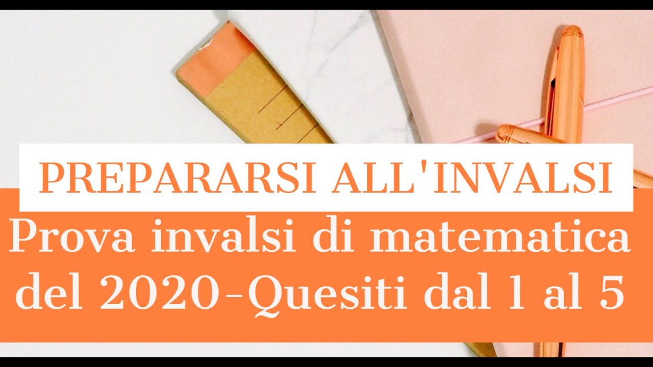 SOLUZIONI PROVA INVALSI TERZA MEDIA ANNO 2020 - Quesiti da 1 a 5