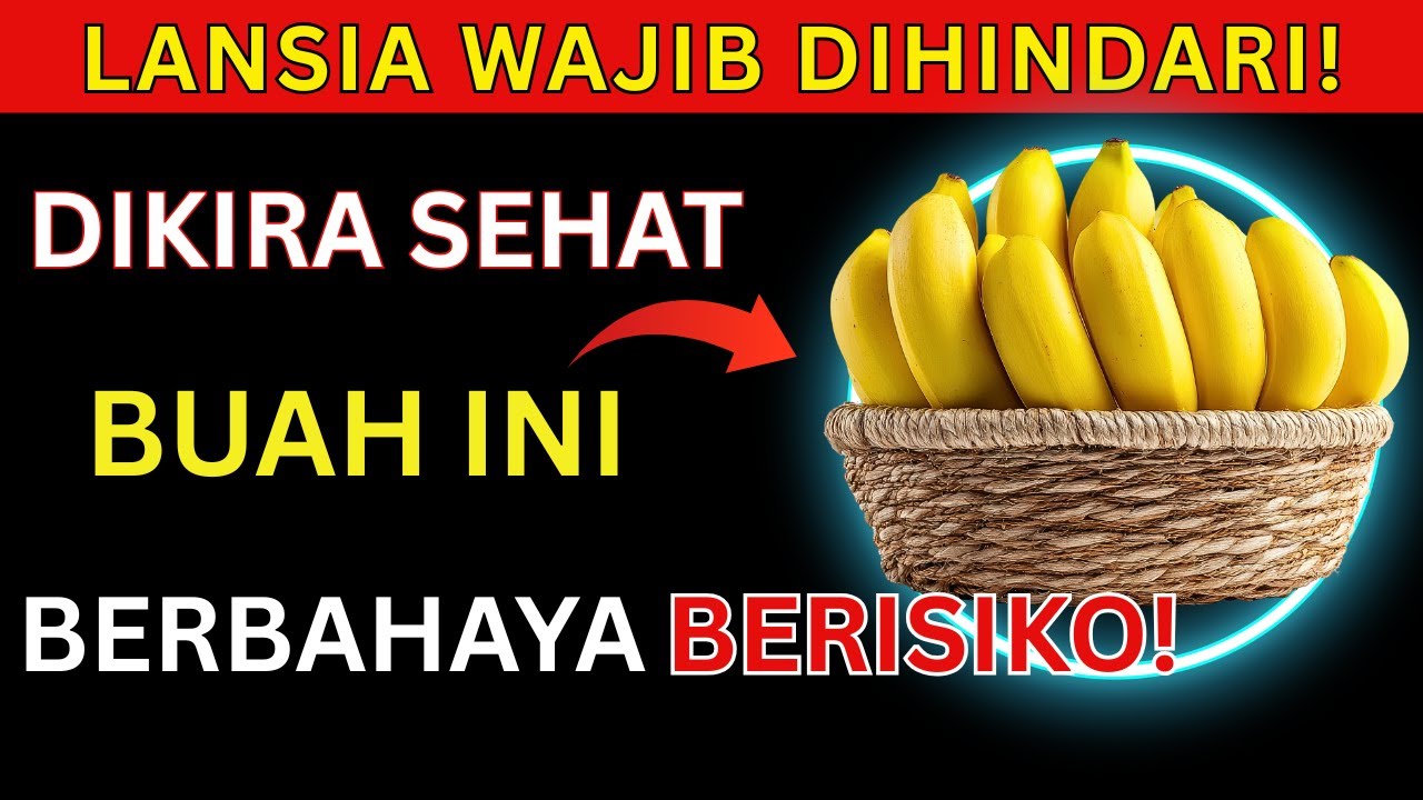 DOKTER BONGKAR ‼️ 6 BUAH YANG DIKIRA SEHAT INI TERNYATA BERBAHAYA UNTUK LANSIA!