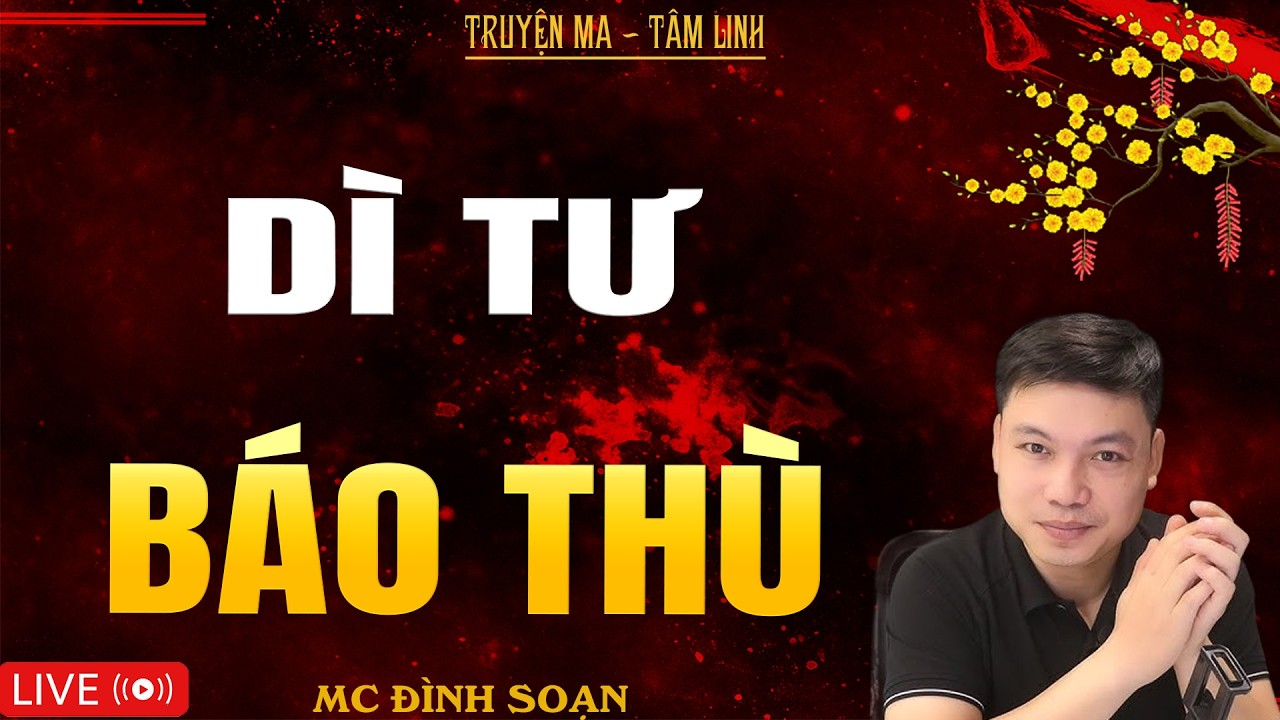DÌ TƯ BÁO THÙ | Truyện Ma Kinh Dị - Tuyển Tập Truyện Ma Đình Soạn Hay Nhất 2026