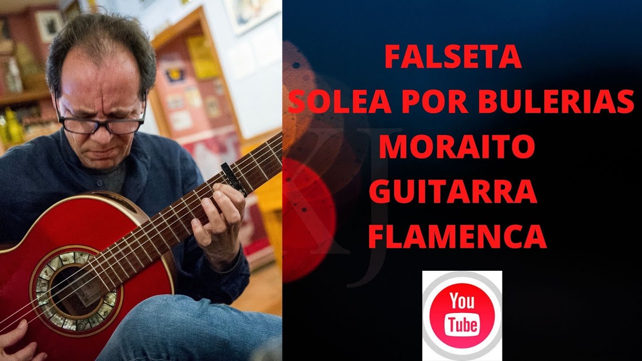 FALSETA POR SOLEA POR BULERIAS  MORAITO　フラメンコギター　レッスン　ソレアポルブレリア　ファルセータ