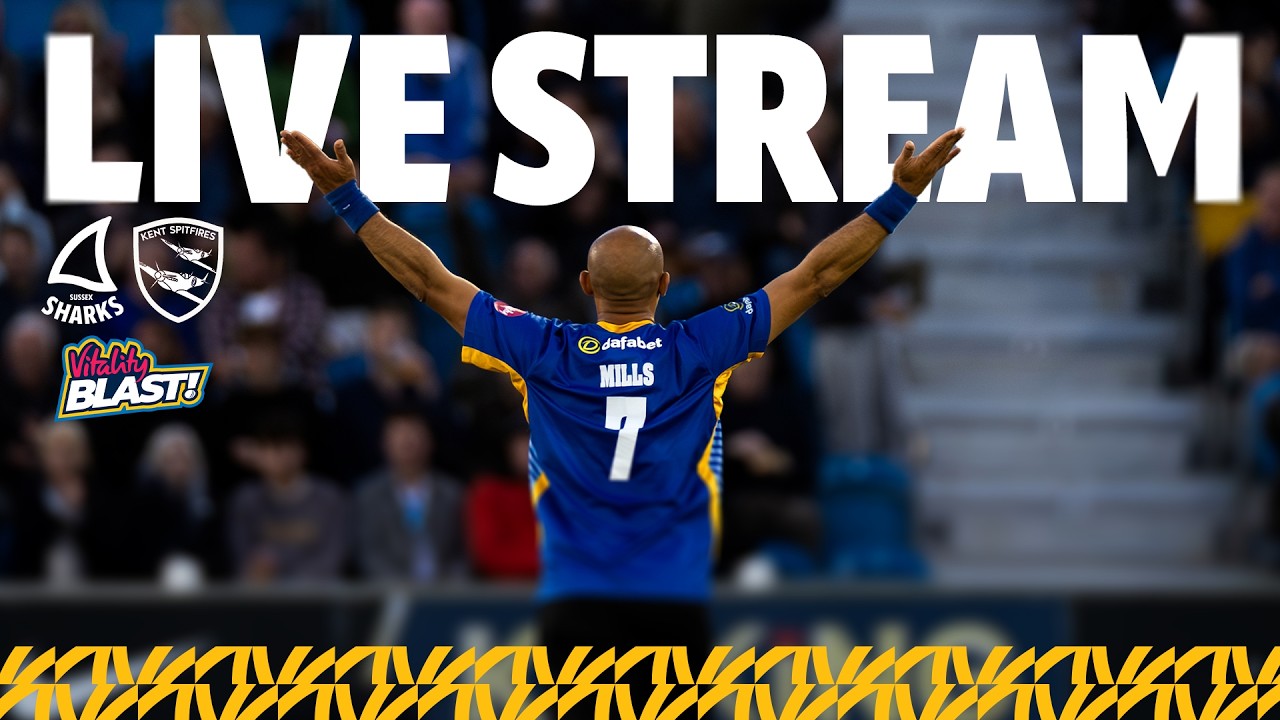 🔴 LIVE STREAM | Sussex Sharks vs Kent Spitfires | Vitality Blast South Group