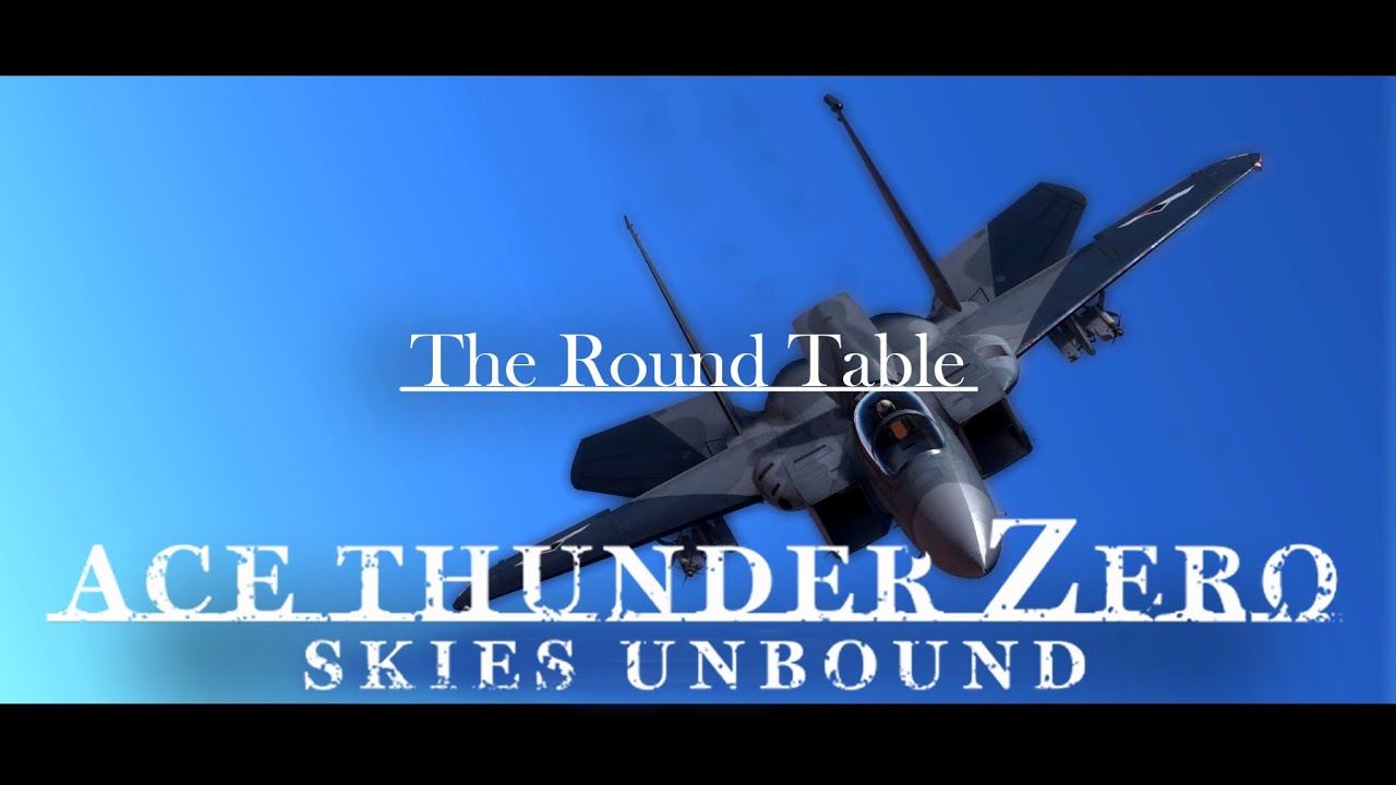 Ace Thunder Zero : Skies Unbound | SP Mission 2 | The Round Table