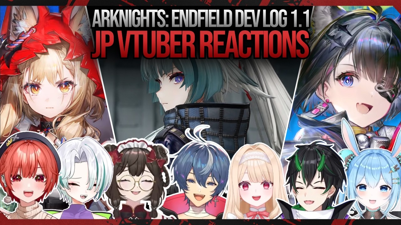 JP VTubers Are Excited for VERSION 1.1 | Arknights: Endfield Dev Log 1.1
