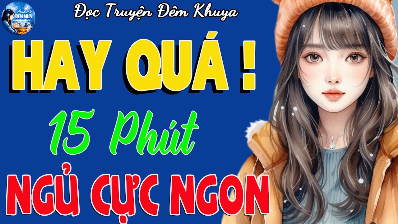 Câu Chuyện Đặc Sắc Nhất 2026 – Hay Ơi Là Hay | Đọc Truyện Đêm Khuya Ngủ Ngon