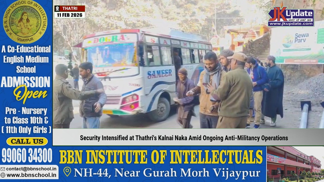 Security Intensified at Thathri's Kalnai Naka Amid Ongoing Anti Militancy Operations