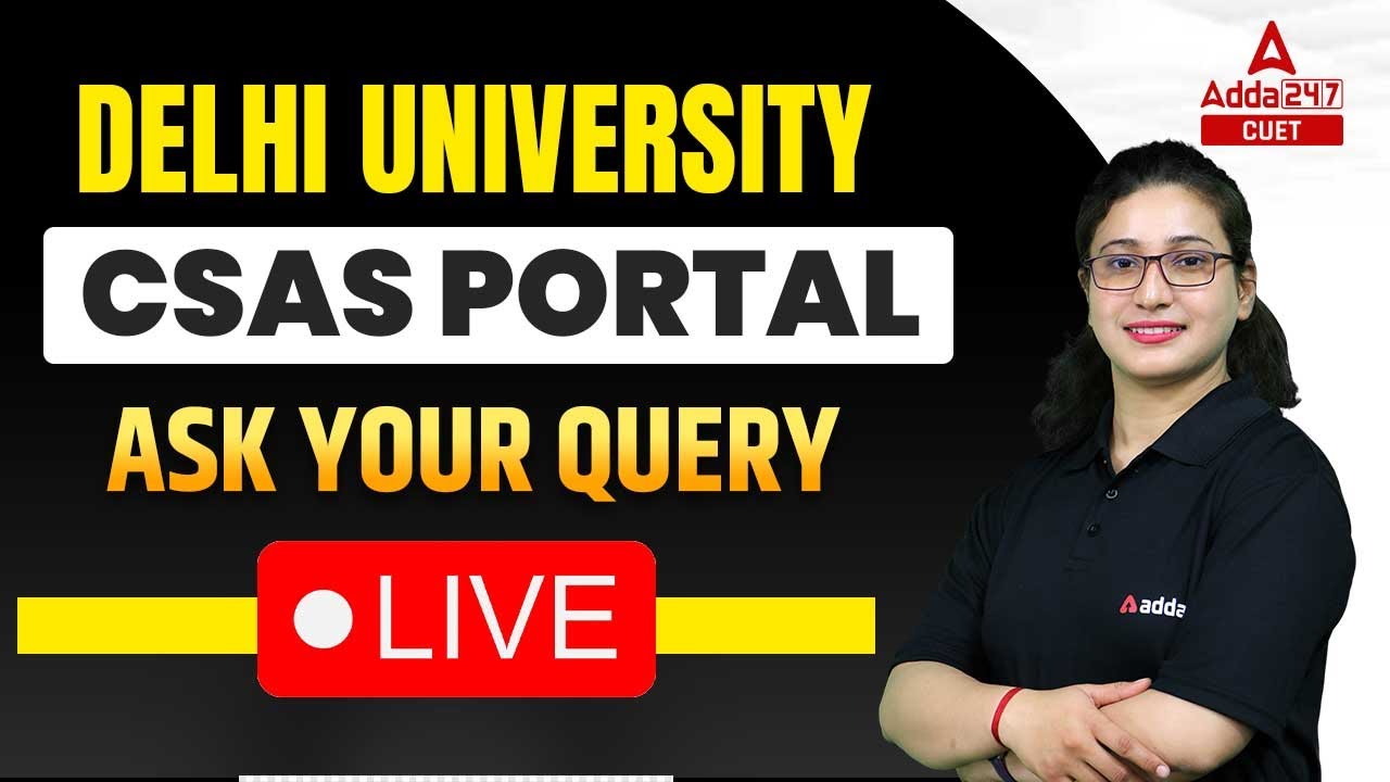 Delhi University Admission Portal 2022 | CSAS Portal Delhi University | Ask Your Query 💢