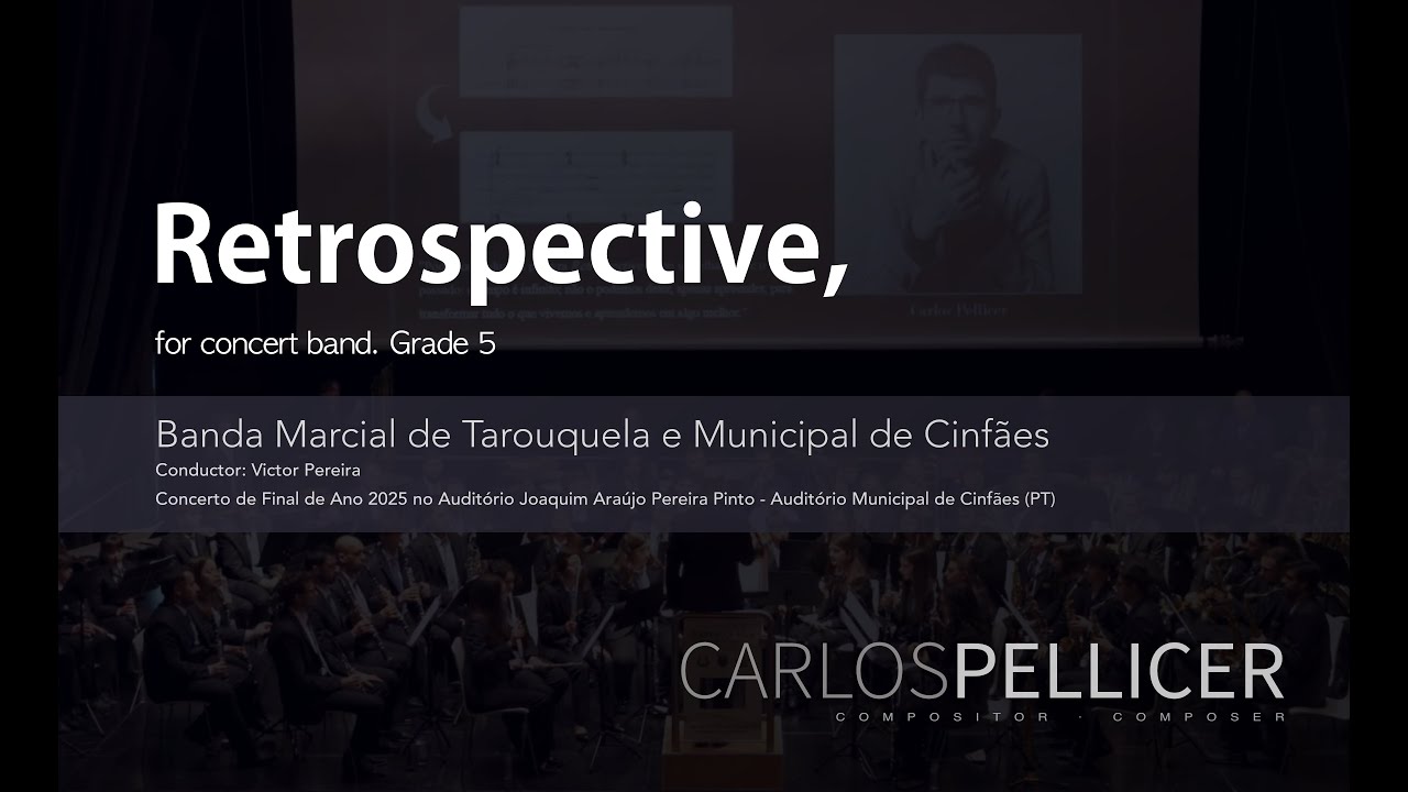 RETROSPECTIVE, for concert band. Banda Marcial de Tarouquela e Municipal de Cinfães