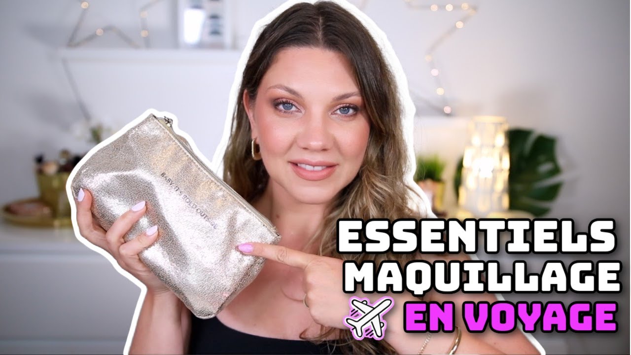 11 ESSENTIELS MAQUILLAGE POUR VOYAGER : TROUSSE MAKEUP MINIMALIST