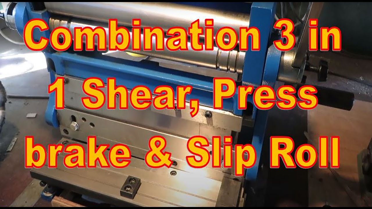 Work Shop Talk - Combination 3 in 1 Shear, Press brake & Slip Roll mod - Hints & Tips