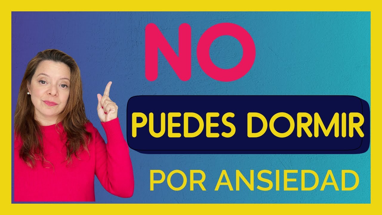 ¿No Puedes Dormir por ANSIEDAD? Descubre las Mejores Estrategias para Dormir Mejor.