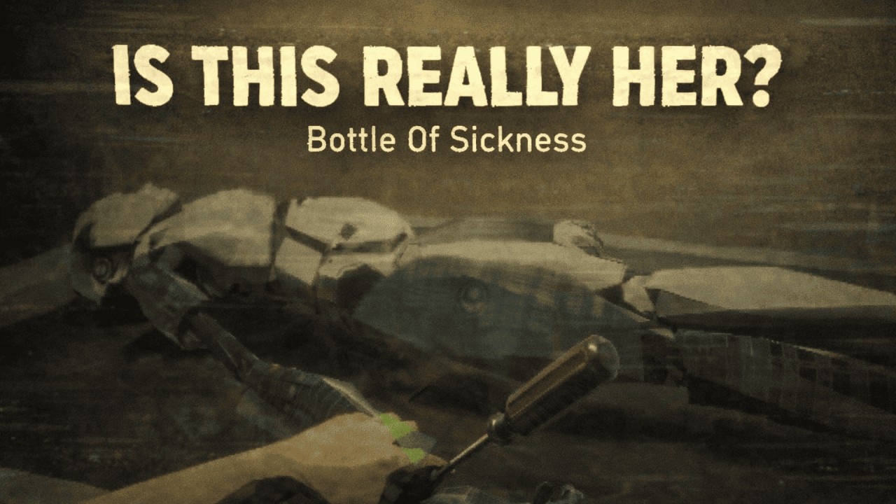 Why I'm I Working?  For Whom?  Is She Real? | Bottle Of Sickness