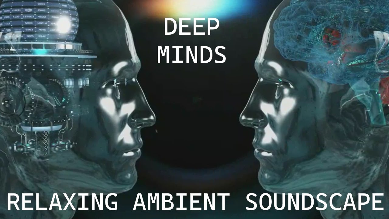 Relaxing Musical Soundscape - Deep Minds - Slow Beats/Mellow Basslines/Reverberant Percussion/Synths