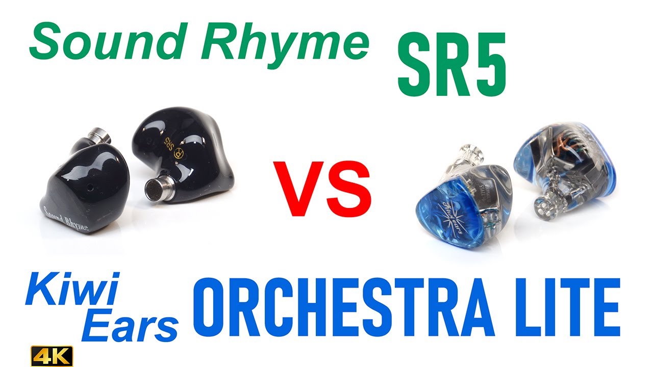 Sound Rhyme SR5 vs Kiwi Ears Orchestra Lite