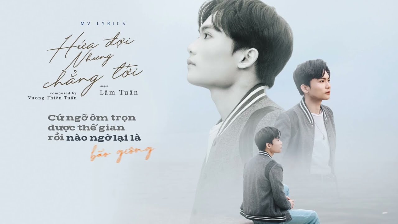 Hứa Đợi Nhưng Chẳng Tới - Lâm Tuấn X Vương Thiên Tuấn | Official Lyrics Video