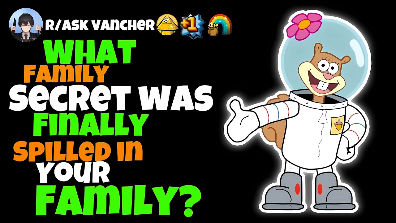 What Family Secret Was Finally Spilled In Your Family?