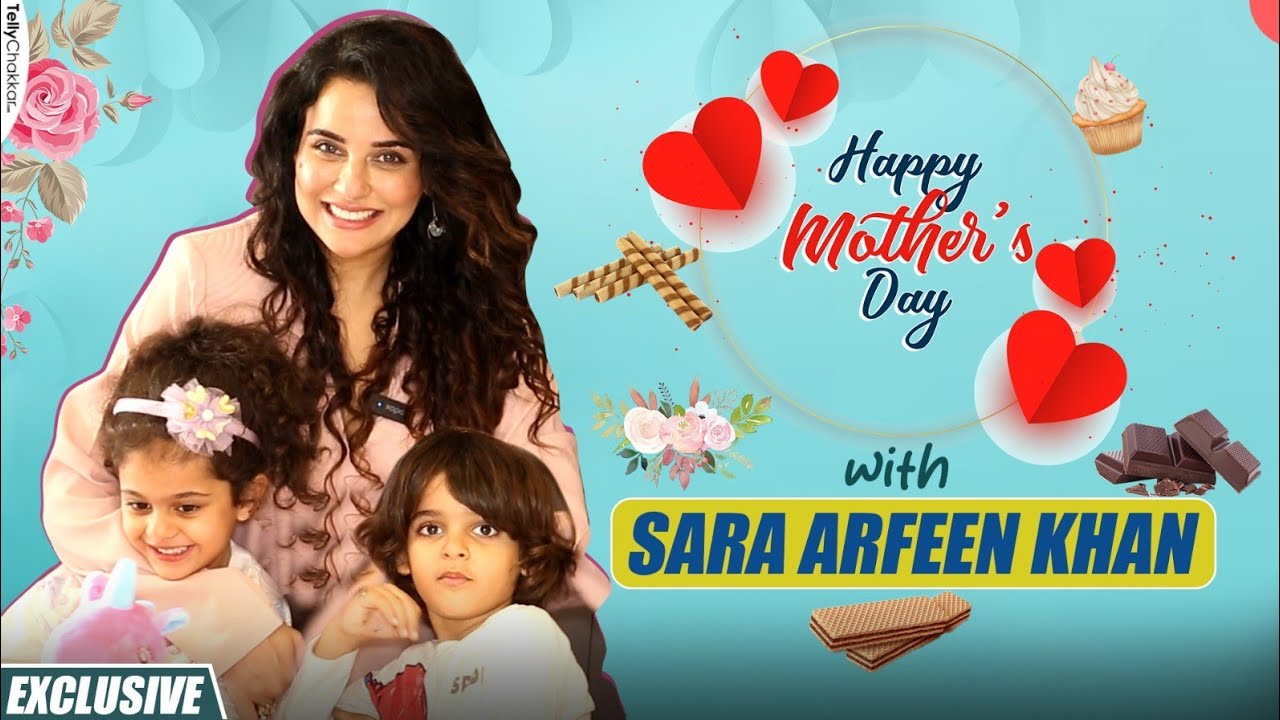 Mother's Day Special: Sara Arfeen Khan Talks About Motherhood | Mishaps & Kids