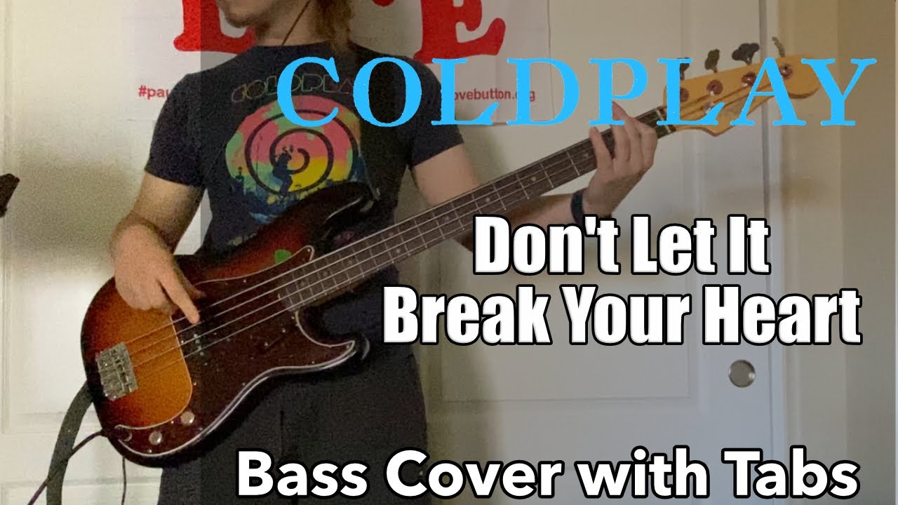 [REUPLOAD] Coldplay - Don't Let It Break Your Heart (Bass Cover WITH TABS)