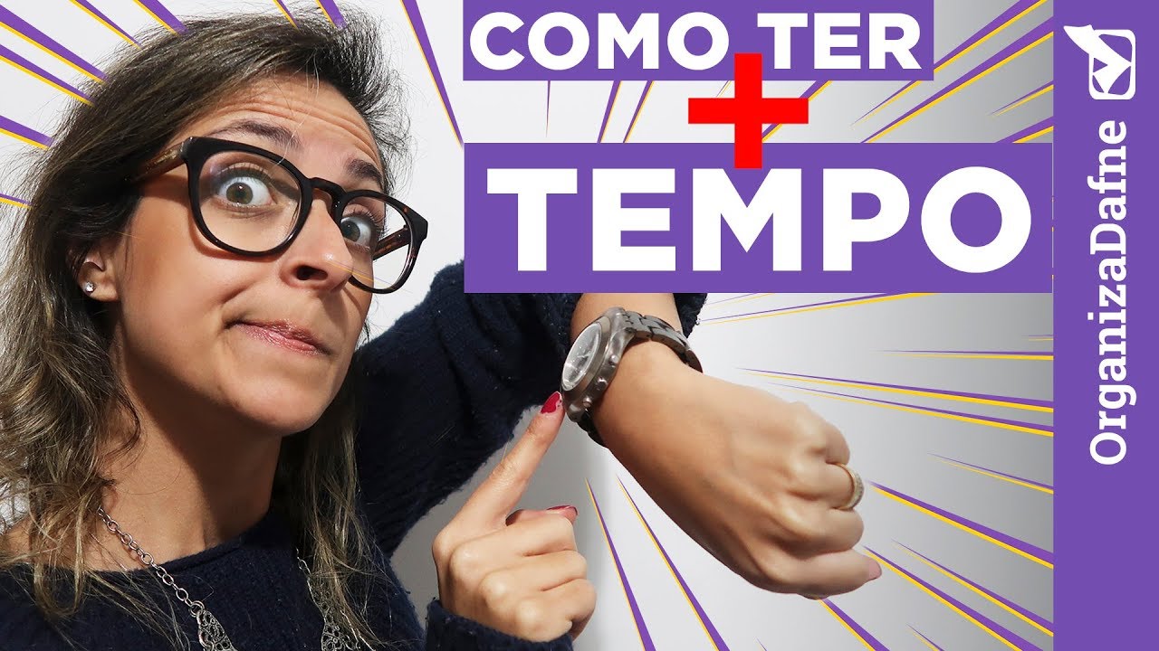 🕘 COMO TER MAIS TEMPO: 4 Dicas pra ser produtivo Organize #Comigo | Organiza Dafne