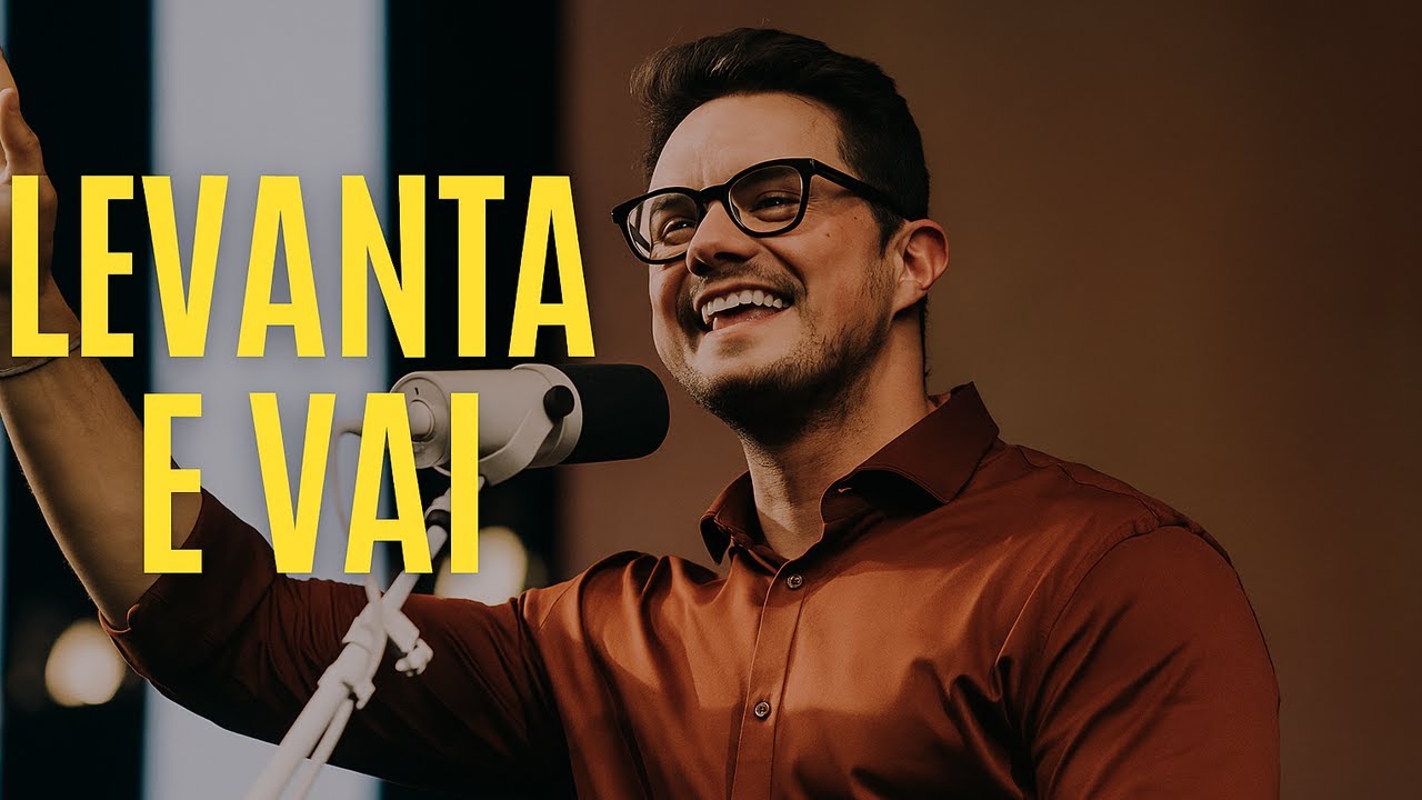 Levanta e Vai | Mensagem de Fé e Propósito com Deive Leonardo
