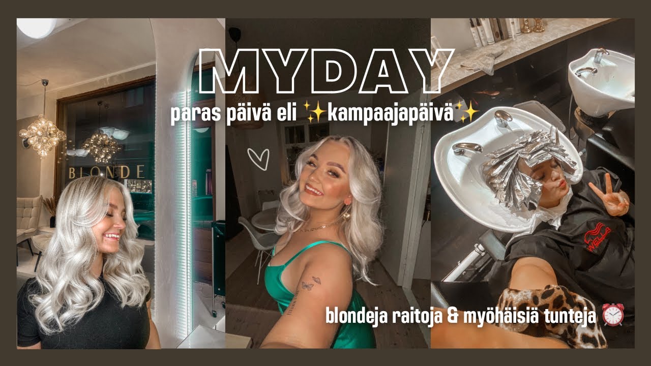 MYDAY | kampaajapäivä, blondeja raitoja & myöhäisillan tunteja