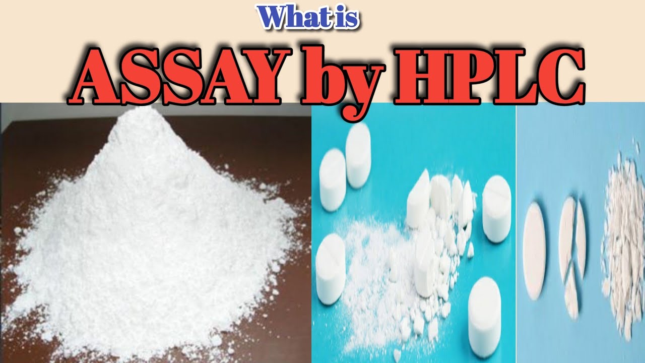 ASSAY by HPLC,What is the use of ASSAY?