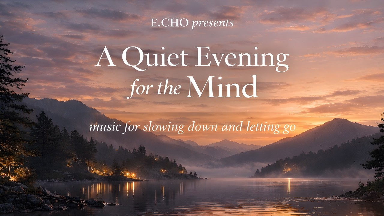 A Quiet Evening for the Mind — Soft Piano & Cello Ambient Music｜힐링음악 - 마음이 고요해지는 저녁