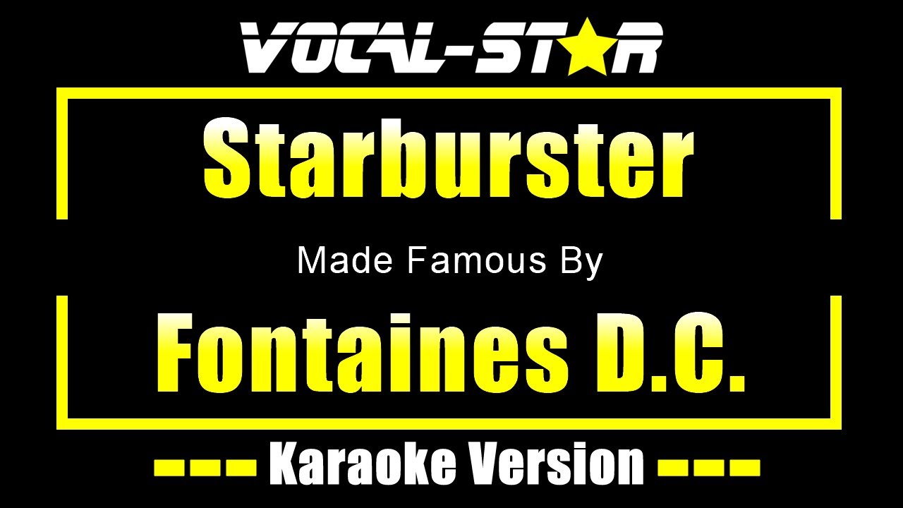 Starburster - Fontaines D.C. (KARAOKE)