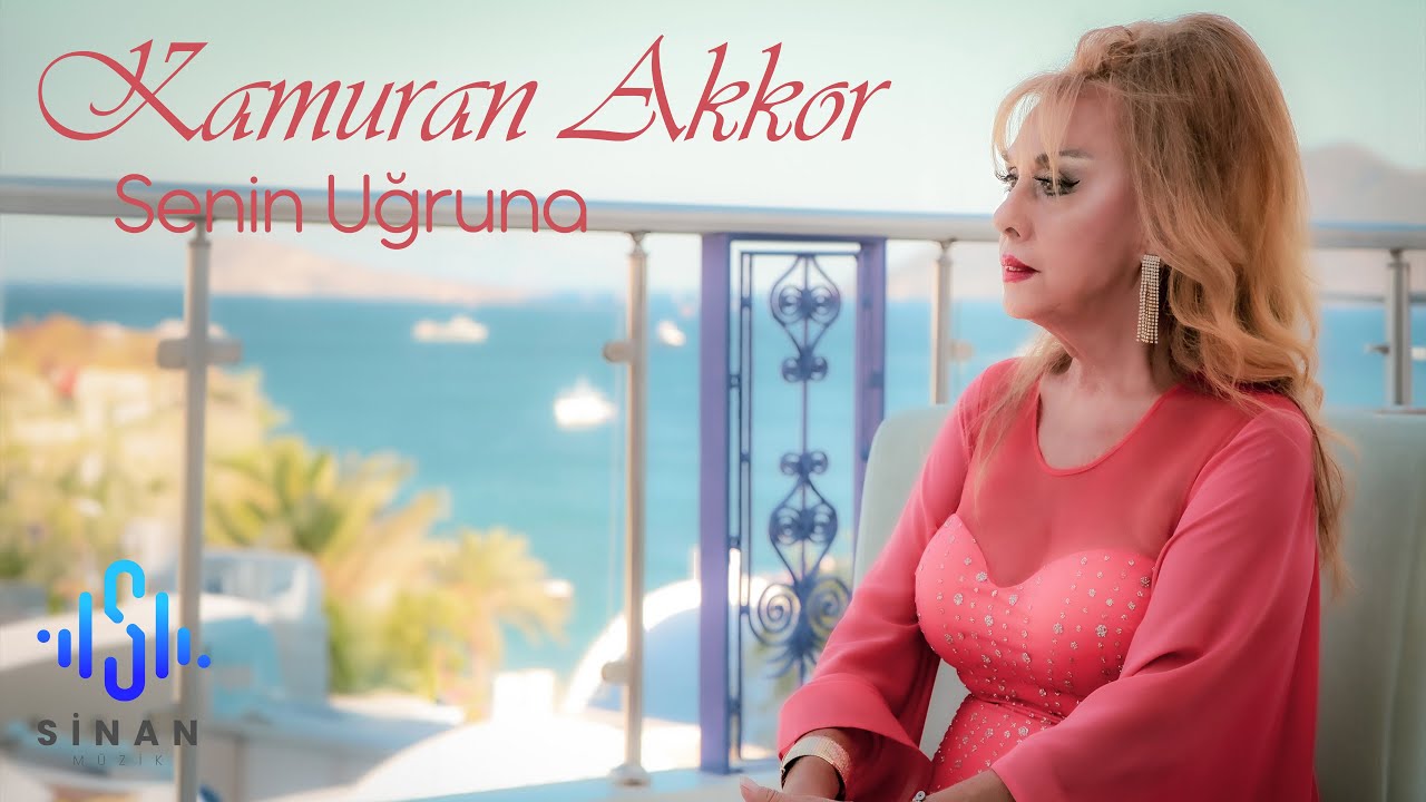 Kamuran Akkor - Senin Uğruna | Sinan M&uuml;zik | Official Video