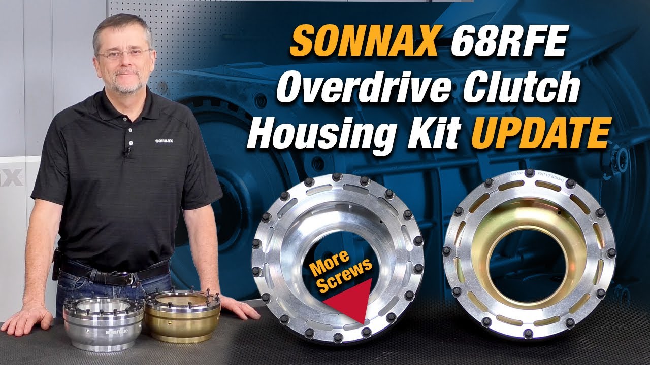 Sonnax 68RFE Overdrive Clutch Housing Kit Update