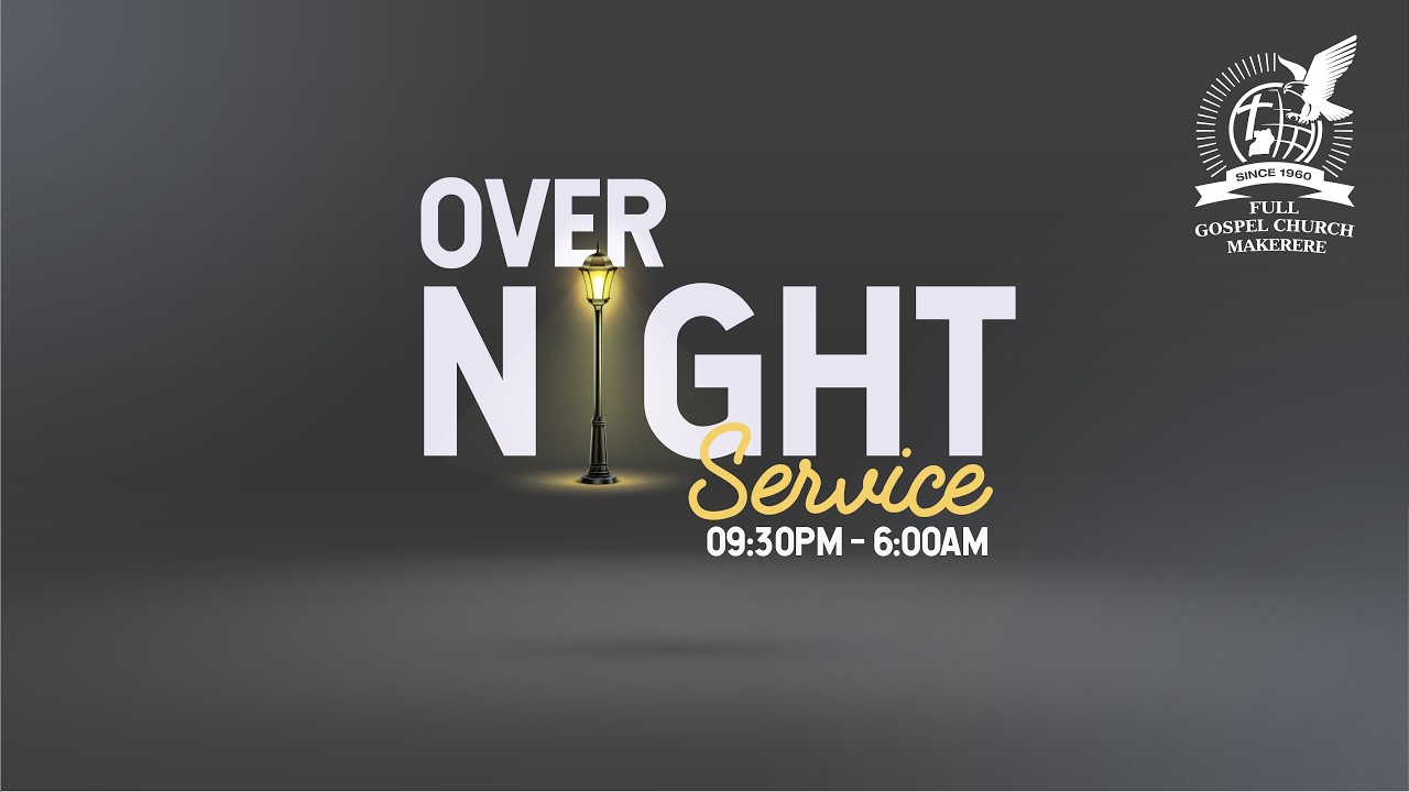 Over Night Service - Makerere Full Gospel Church | Mar. 13 2026