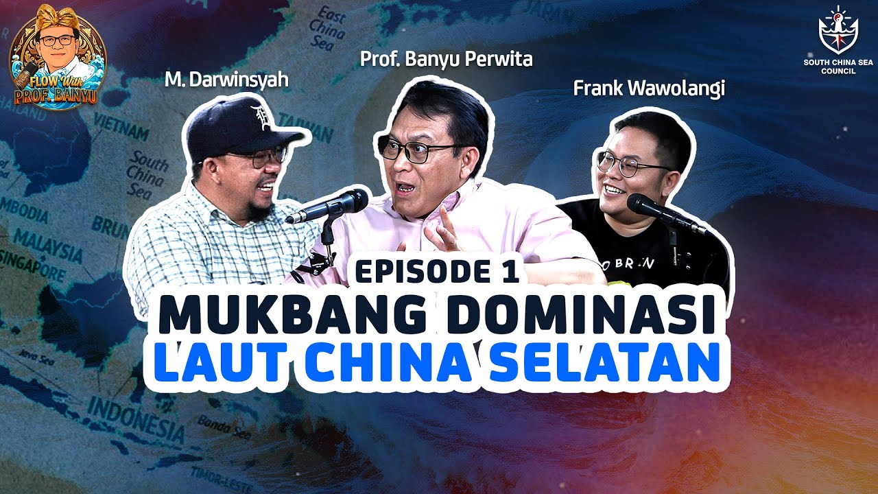 FLOW WITH BANYU EPS. 1 - MUKBANG DOMINASI LAUT CHINA SELATAN