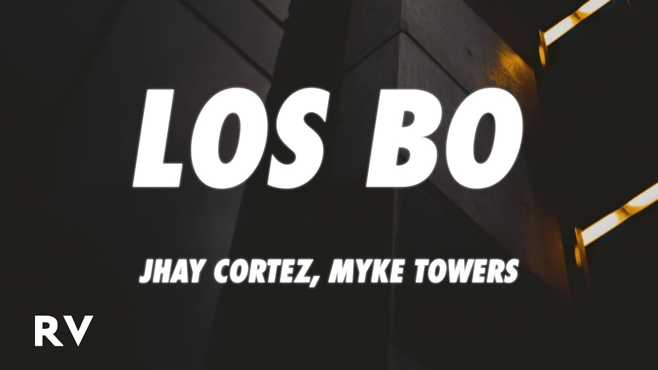 Jhay Cortez, Myke Towers - Los Bo (Letra/Lyrics)