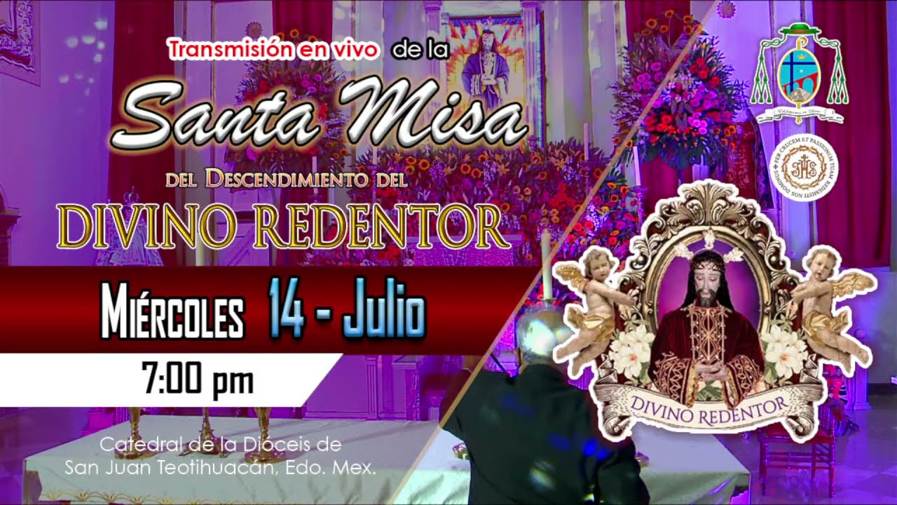 Santa Misa | DESCENSO DEL DIVINO REDENTOR | 7 pm | 14-JUL-2021 | Catedral de Teotihuacán